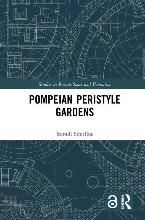 Book cover of Pompeian Peristyle Gardens (Studies in Roman Space and Urbanism)