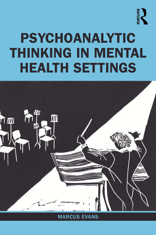 Book cover of Psychoanalytic Thinking in Mental Health Settings