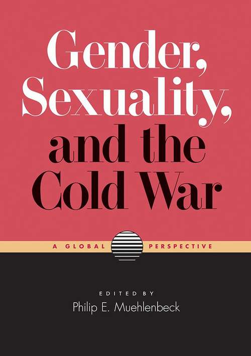 Book cover of Gender, Sexuality, and the Cold War: A Global Perspective