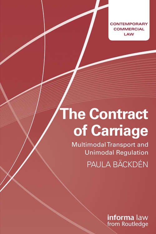 Book cover of The Contract of Carriage: Multimodal Transport and Unimodal Regulation (Contemporary Commercial Law)