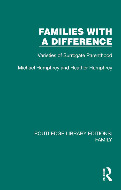 Book cover of Families with a Difference: Varieties of Surrogate Parenthood (Routledge Library Editions: Family)