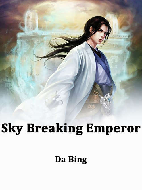 Book cover of Sky Breaking Emperor: Volume 1 (Volume 1 #1)