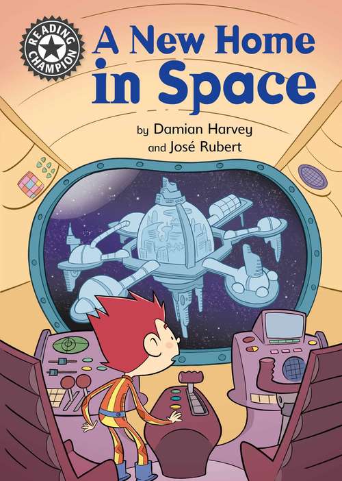 Book cover of A New Home in Space: Independent Reading 13 (Reading Champion #274)