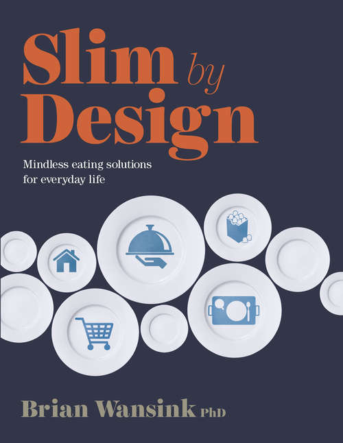 Book cover of Slim by Design: Mindless Eating Solutions for Everyday Life