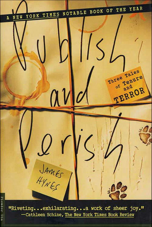 Book cover of Publish and Perish: Three Tales of Tenure and Terror