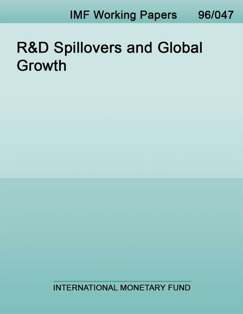 Book cover of R&D Spillovers and Global Growth (Imf Working Papers: No. 96/47)