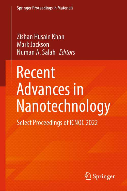 Book cover of Recent Advances in Nanotechnology: Select Proceedings of ICNOC 2022 (1st ed. 2023) (Springer Proceedings in Materials #28)