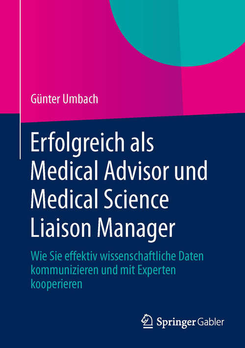 Book cover of Erfolgreich als Medical Advisor und Medical Science Liaison Manager