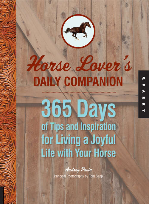 Book cover of Horse Lover's Daily Companion: 365 Days of Tips and Inspiration for Living a Joyful Life with Your Horse