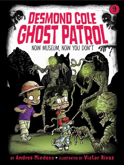 Book cover of Now Museum, Now You Don't: Now Museum, Now You Don't; Ghouls Just Want To Have Fun; Escape From The Roller Ghoster; Beware The Werewolf (Desmond Cole Ghost Patrol #9)