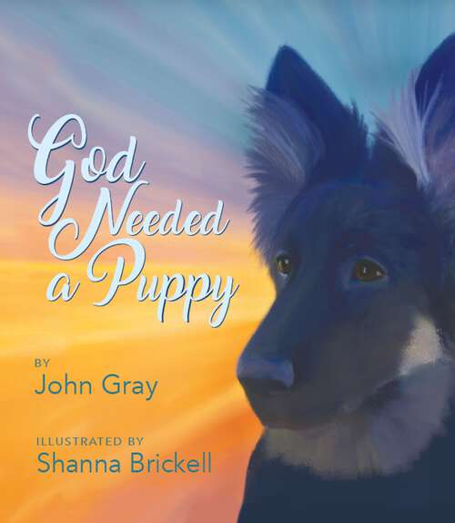 Book cover of God Needed a Puppy