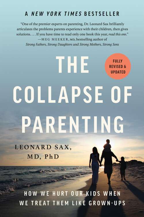 Book cover of The Collapse of Parenting: How We Hurt Our Kids When We Treat Them Like Grown-Ups