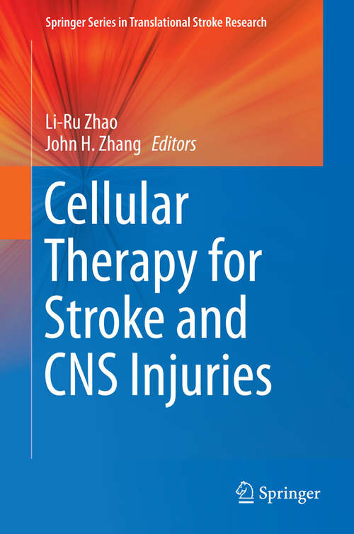 Book cover of Cellular Therapy for Stroke and CNS Injuries (Springer Series in Translational Stroke Research)