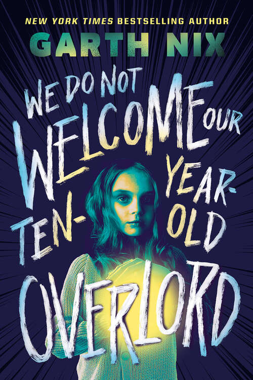 Book cover of We Do Not Welcome Our Ten-Year-Old Overlord