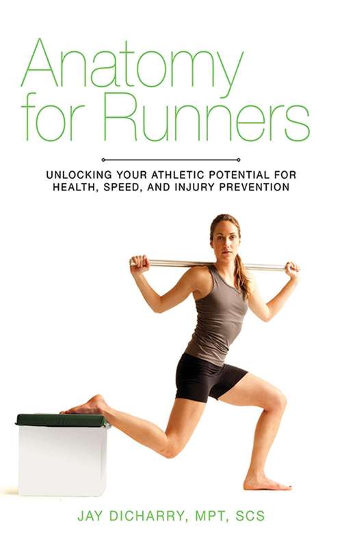 Book cover of Anatomy for Runners: Unlocking Your Athletic Potential for Health, Speed, and Injury Prevention