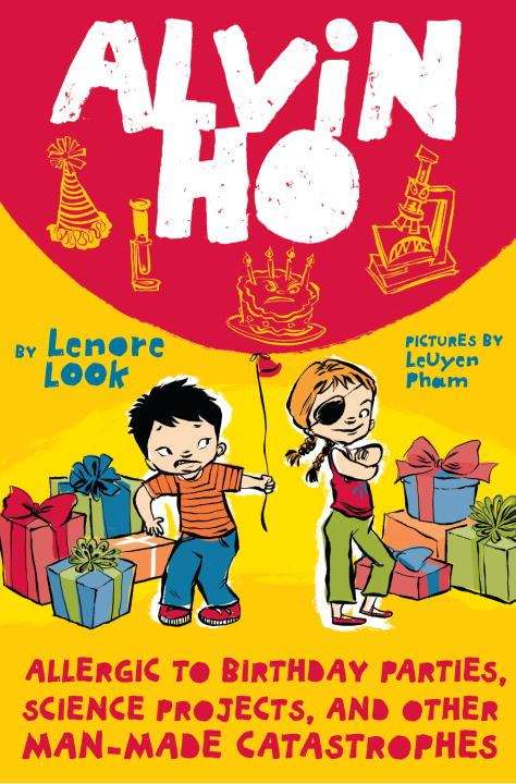 Book cover of Alvin Ho: Allergic to Birthday Parties, Science Projects, and Other Man-Made Catastrophes