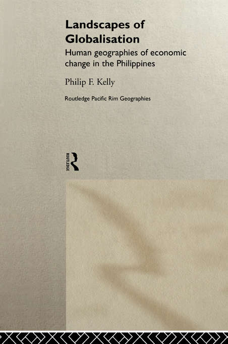 Book cover of Landscapes of Globalization: Human Geographies of Economic Change in the Philippines (Routledge Pacific Rim Geographies)