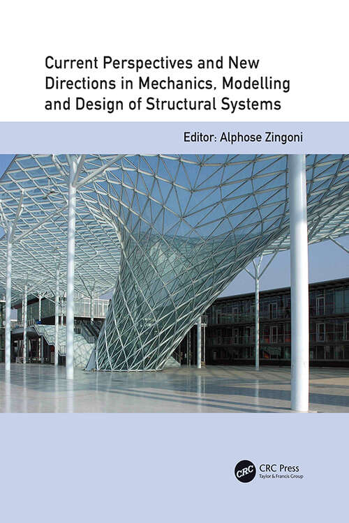 Book cover of Current Perspectives and New Directions in Mechanics, Modelling and Design of Structural Systems: Proceedings of The Eighth International Conference on Structural Engineering, Mechanics and Computation, 5-7 September 2022, Cape Town, South Africa