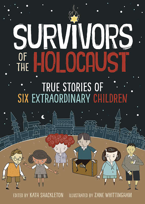 Book cover of Survivors of the Holocaust: True Stories of Six Extraordinary Children