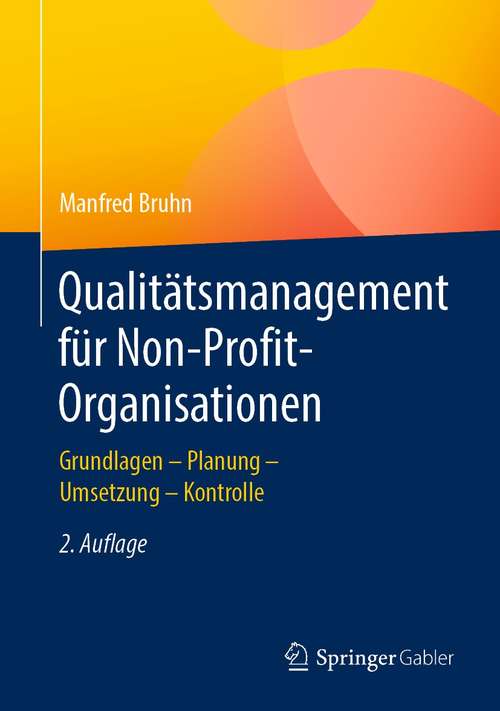 Book cover of Qualitätsmanagement für Non-Profit-Organisationen: Grundlagen – Planung – Umsetzung – Kontrolle (2. Aufl. 2021)