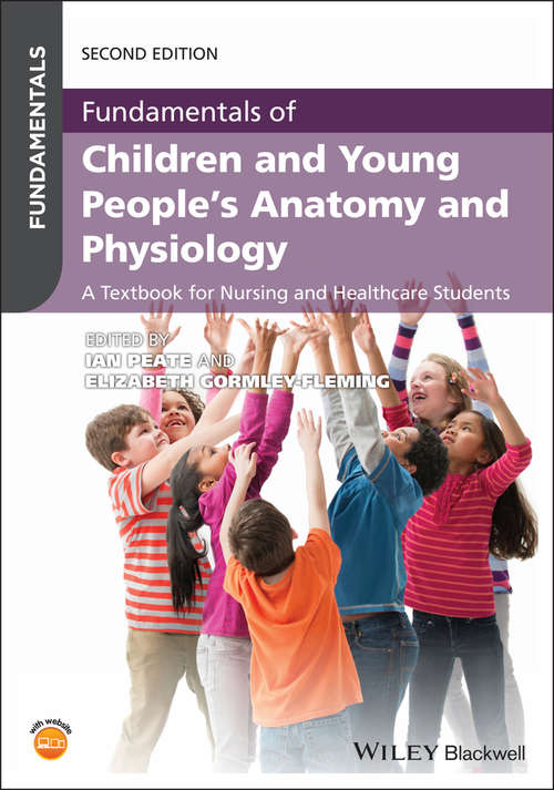 Book cover of Fundamentals of Children and Young People's Anatomy and Physiology: A Textbook for Nursing and Healthcare Students (2) (Fundamentals)