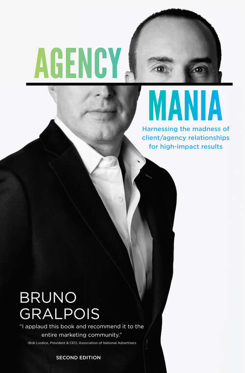 Book cover of Agency Mania: Harnessing The Madness Of Client/agency Relationships For High-impact Results (2)