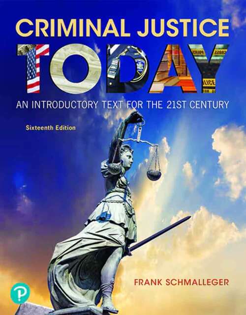 Book cover of Criminal Justice Today: An Introductory Text For The 21st Century [high School Edition] (16)