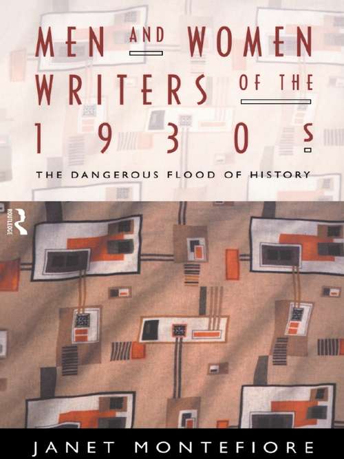 Book cover of Men and Women Writers of the 1930s: The Dangerous Flood of History