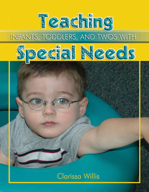 Book cover of Teaching Infants, Todders & Twos with Special Needs