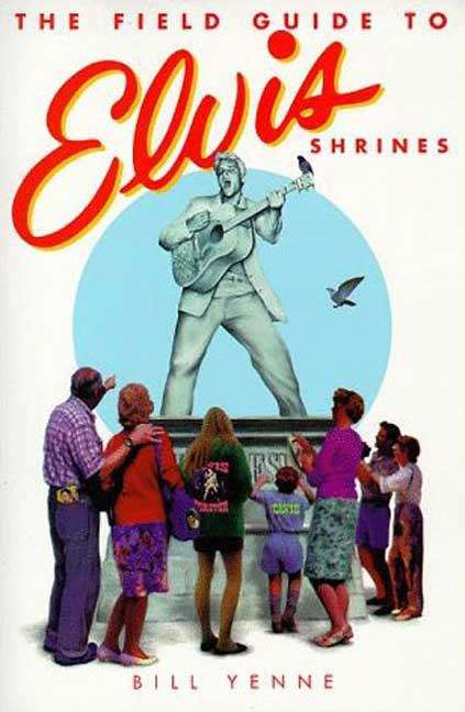 Book cover of The Field Guide to Elvis Shrines