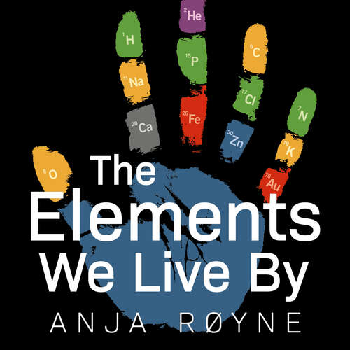 Book cover of The Elements We Live By: How Iron Helps Us Breathe, Potassium Lets Us See, and Other Surprising Superpowers of the Periodic Table