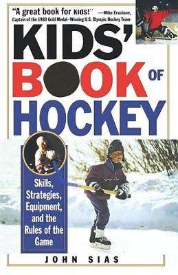 Book cover of Kids' Book of Hockey: Skills, Strategies, Equipment, and the Rules of the Game