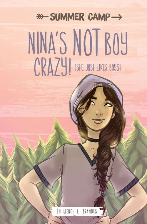 Book cover of Nina's NOT Boy Crazy! (Summer Camp Ser.)