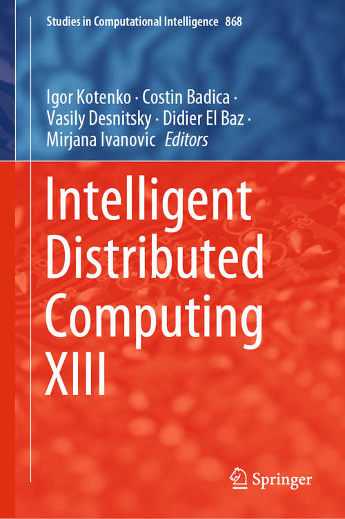 Book cover of Intelligent Distributed Computing XIII (1st ed. 2020) (Studies in Computational Intelligence #868)