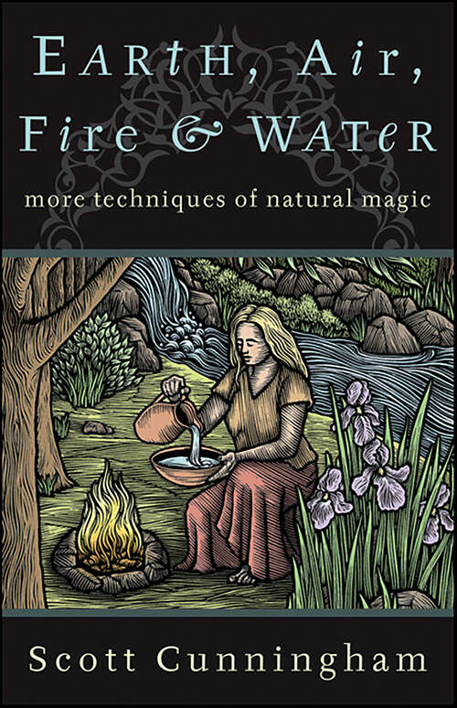 Book cover of Earth, Air, Fire & Water: More Techniques of Natural Magic