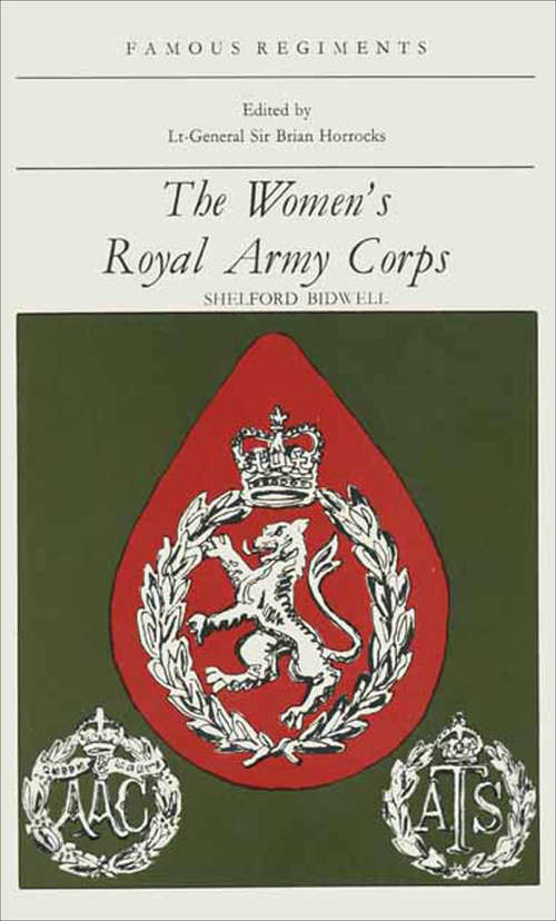 Book cover of The Women's Royal Army Corps (Famous Regiments)