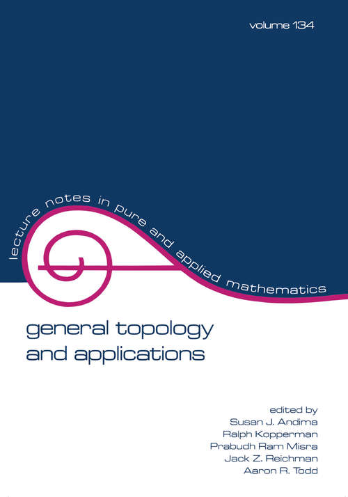 Book cover of General Topology and Applications: Fifth Northeast Conference (Annals Of The New York Academy Of Sciences Ser.: Vol. 659)