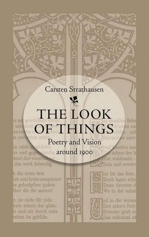 Book cover of The Look of Things: Poetry and Vision Around 1900