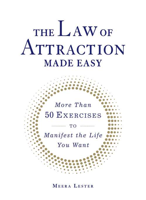 Book cover of The Law of Attraction Made Easy: More Than 50 Exercises to Manifest the Life You Want