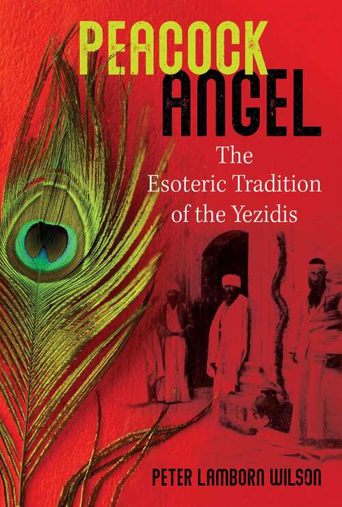 Book cover of Peacock Angel: The Esoteric Tradition of the Yezidis