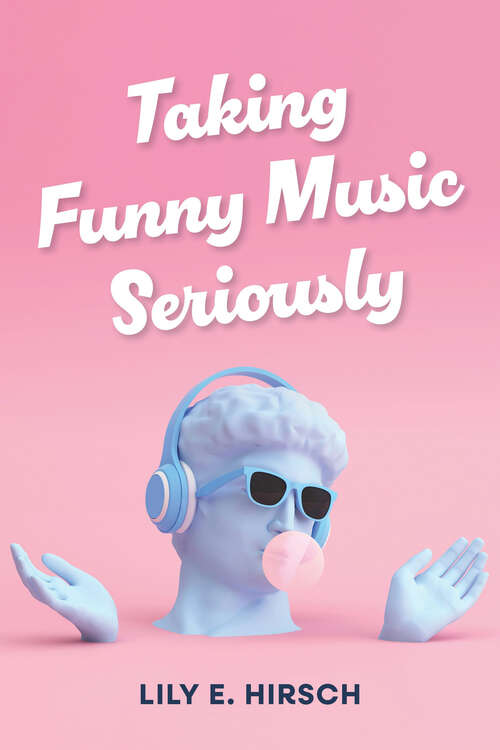 Book cover of Taking Funny Music Seriously (Comedy & Culture)