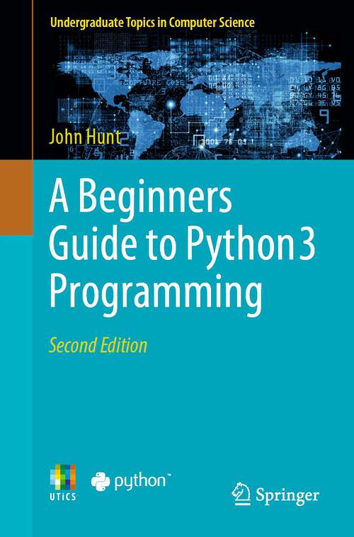 Book cover of A Beginners Guide to Python 3 Programming (2nd ed. 2023) (Undergraduate Topics in Computer Science)