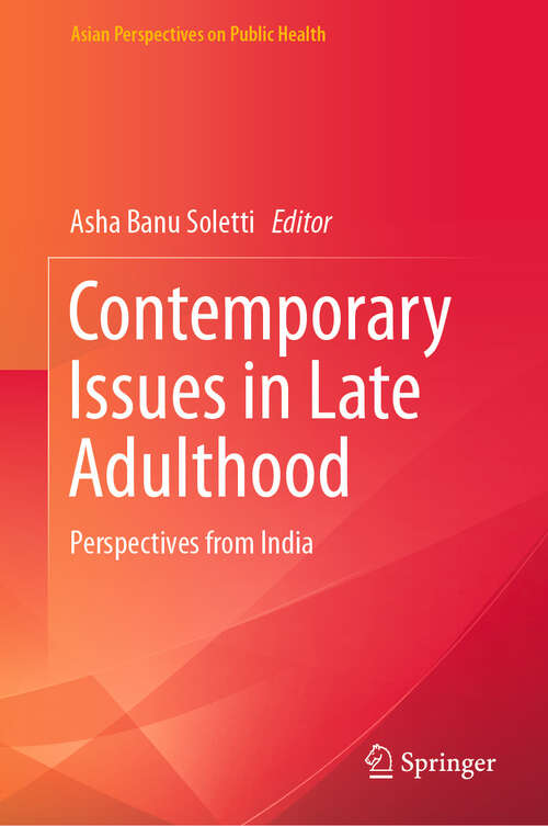 Book cover of Contemporary Issues in Late Adulthood: Perspectives from India (2024) (Asian Perspectives on Public Health)