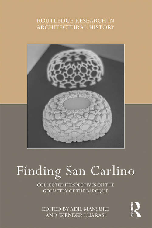 Book cover of Finding San Carlino: Collected Perspectives on the Geometry of the Baroque (Routledge Research in Architectural History)