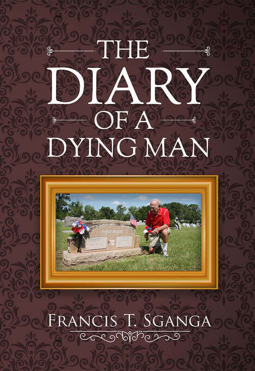 Book cover of The Diary of a Dying Man: How to Prepare for and Cope with Life and Old Age