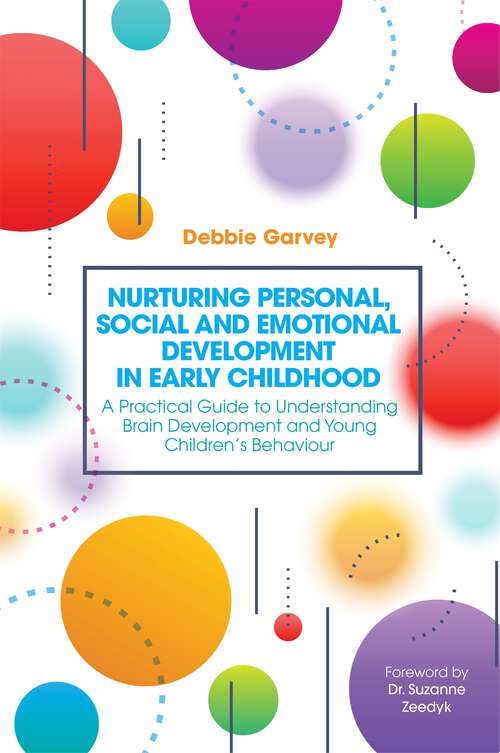 Book cover of Nurturing Personal, Social and Emotional Development in Early Childhood: A Practical Guide to Understanding Brain Development and Young Children’s Behaviour