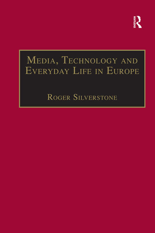 Book cover of Media, Technology and Everyday Life in Europe: From Information to Communication
