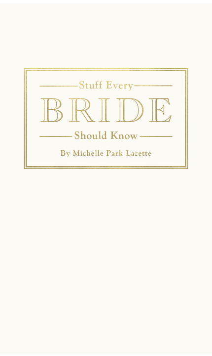 Book cover of Stuff Every Bride Should Know (Stuff You Should Know #16)
