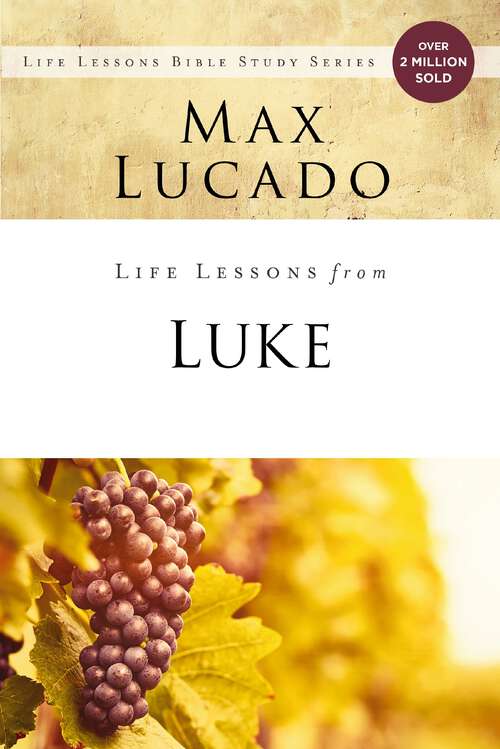 Book cover of Life Lessons from Luke: Jesus, the Son of Man (Life Lessons)