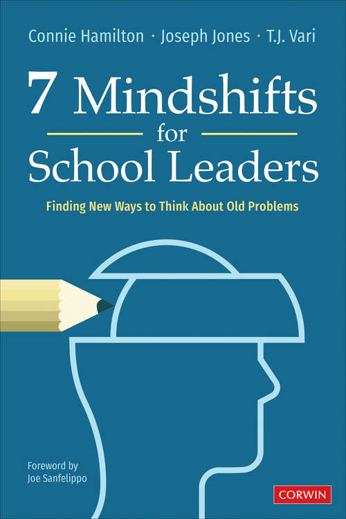 Book cover of 7 Mindshifts for School Leaders: Finding New Ways to Think About Old Problems (First Edition)